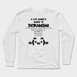 Cat Owner's Guide to Debugging | Kaomoji SQL Programming Black Long Sleeve T-Shirt